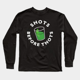 Shots Before Thots Long Sleeve T-Shirt